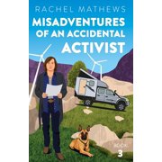 Misadventures Misadventures of an Accidental Activist, Book 3, Paperback