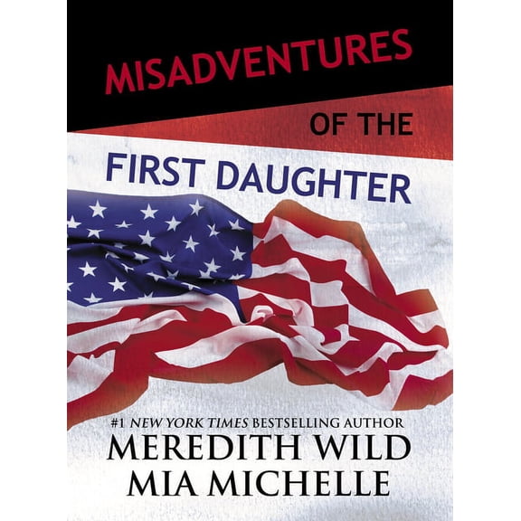 Misadventures: Misadventures of the First Daughter (Series #4) (Hardcover)