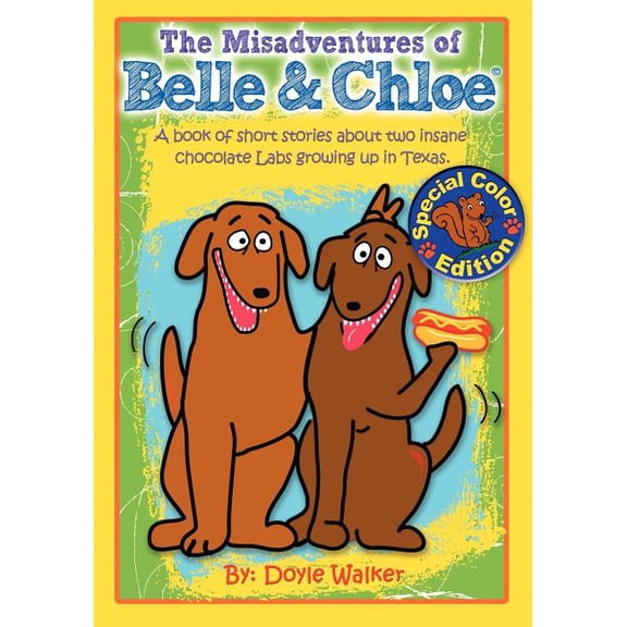 The Misadventures of Belle & Chloe - The All-Color Edition, (Paperback)