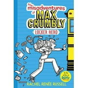 RACHEL REN RUSSELL Misadventures of Max Crumbly The Misadventures of Max Crumbly 1: Locker Hero, Book 1, (Hardcover)