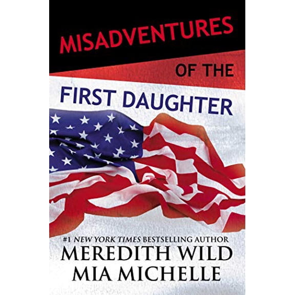 Pre-Owned Misadventures of the First Daughter (Hardcover) 1943893454 9781943893454