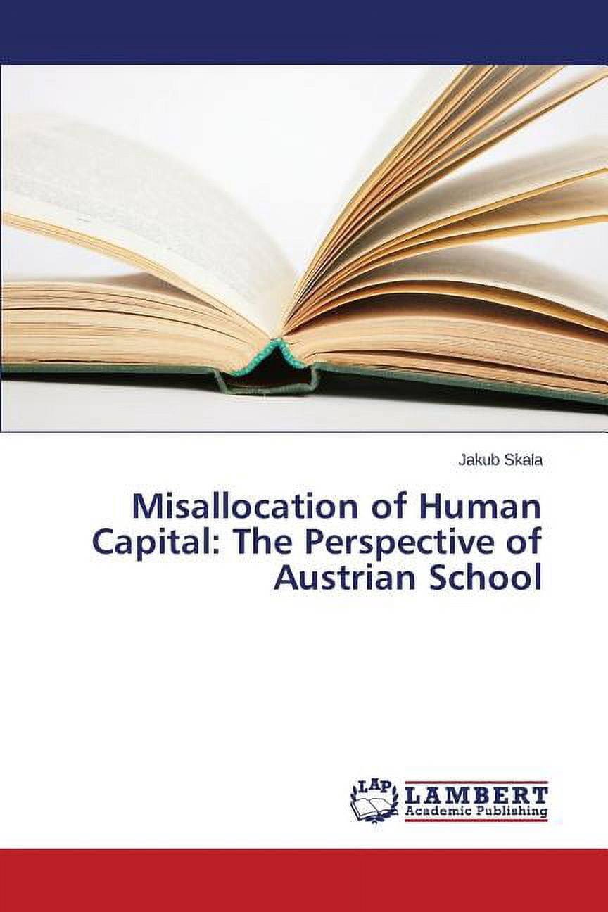 Misallocation Misallocation of Human Capital: The Perspective of Austrian School ...
