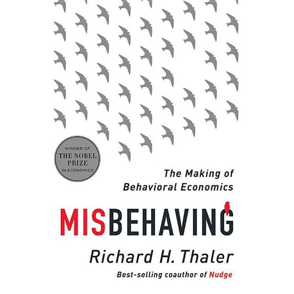 Misbehaving: The Making of Behavioral Economics, (Hardcover)
