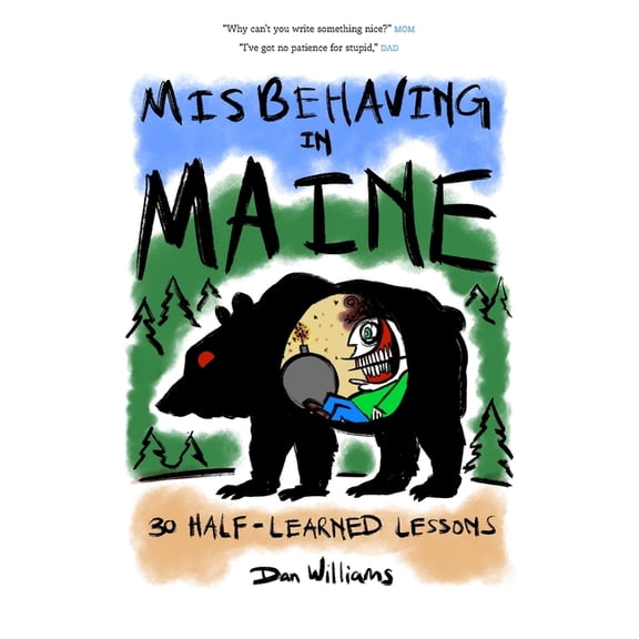 Misbehaving in Maine: 30 Half-Learned Lessons, (Paperback)