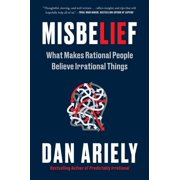 Misbelief What Makes Rational People Believe Irrational Things, Paperback