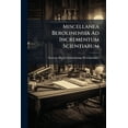 thumbnail image 1 of Miscellanea Berolinensia Ad Incrementum Scientiarum, (Paperback), 1 of 1