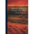 thumbnail image 1 of Miscellanea Di Storia Italiana, Volume 37... (Paperback), 1 of 1