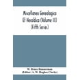 thumbnail image 1 of Miscellanea Genealogica Et Heraldica (Volume Iii) (Fifth Series), (Paperback), 1 of 1