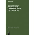 thumbnail image 1 of Miscellanea Mediaevalia Die KÃ¶lner UniversitÃ¤t Im Mittelalter: Geistige Wurzeln Und Soziale Wirklichkeit, Book 20, (Hardcover), 1 of 1