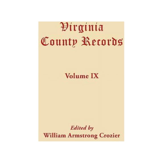 Miscellaneous County Records Virginia County Records. Volume IX, Book 9, (Paperback)
