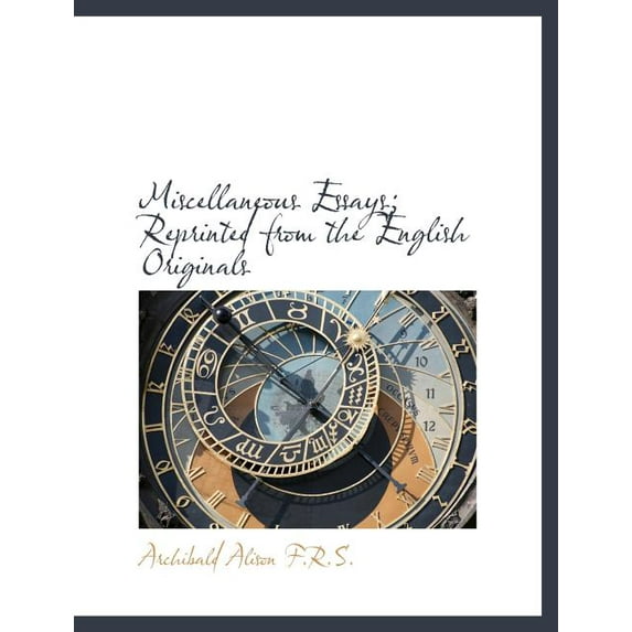 Miscellaneous Essays; Reprinted from the English Originals (Paperback)