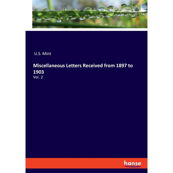 Miscellaneous Letters Received from 1897 to 1903: Vol. 2, (Paperback)