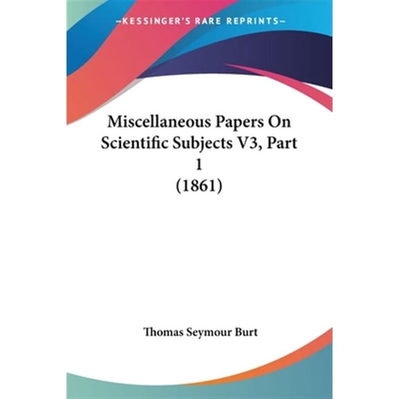 Miscellaneous Papers on Scientific Subjects