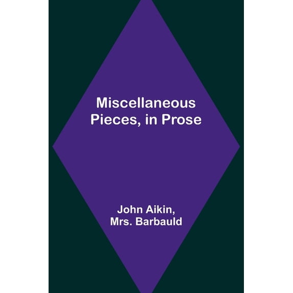 Miscellaneous Pieces, in Prose, (Paperback)