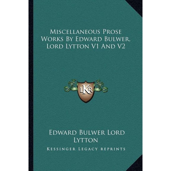 Miscellaneous Prose Works By Edward Bulwer, Lord Lytton V1 And V2 (Paperback)