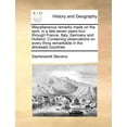 thumbnail image 1 of Miscellaneous Remarks Made on the Spot, in a Late Seven Years Tour Through France, Italy, Germany and Holland. Containing Observations on Every Thing Remarkable in the Aforesaid Countries, 1 of 1