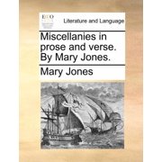 Miscellanies in Prose and Verse. by Mary Jones.