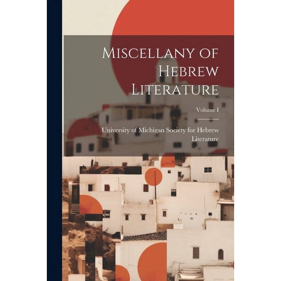 Miscellany of Hebrew Literature; Volume I (Paperback)