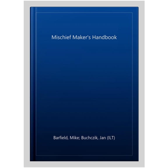 Mischief Maker'S Handbook