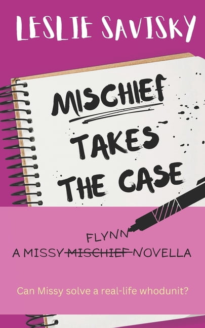 Mischief Takes The Case: a Missy Flynn novella, (Paperback)