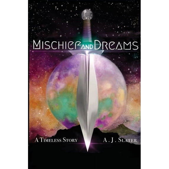 Timeless Mischief and Dreams: A Timeless Story, Book 1, (Paperback)