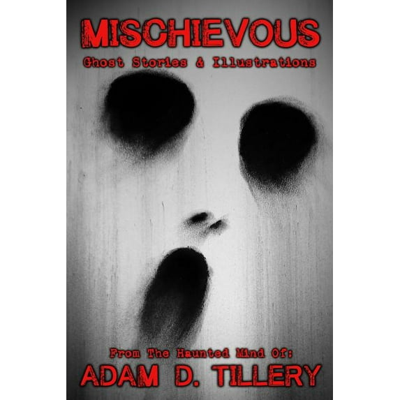 Mischievous : Ghost Stories & Illustrations (Paperback)