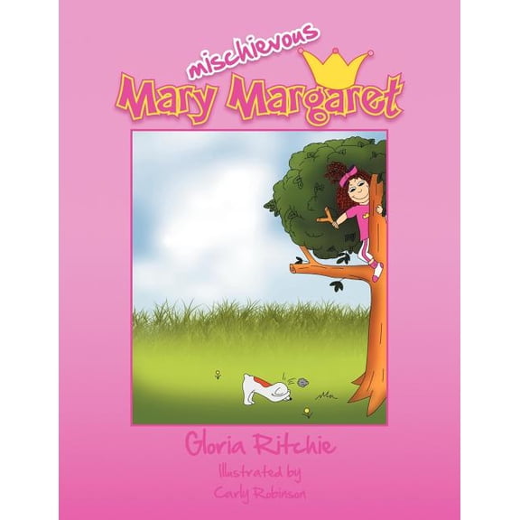 Mischievous Mary Margaret Paperback 1441583130 9781441583130 Gloria Ritchie