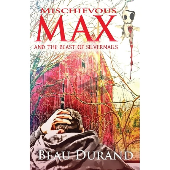 Mischievous Max Mischievous Max: And the Beast of Silvernails, Book 1, (Paperback)