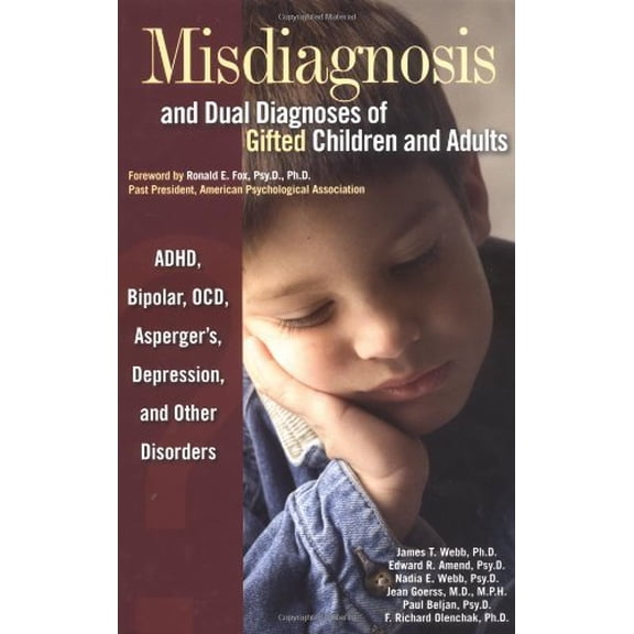 Pre-Owned Misdiagnosis And Dual Diagnoses Of Gifted Children And Adults: Adhd, Bipolar, Ocd, Asperger's, Depression, And Other Disorders (Hardcover) 0910707642 9780910707640