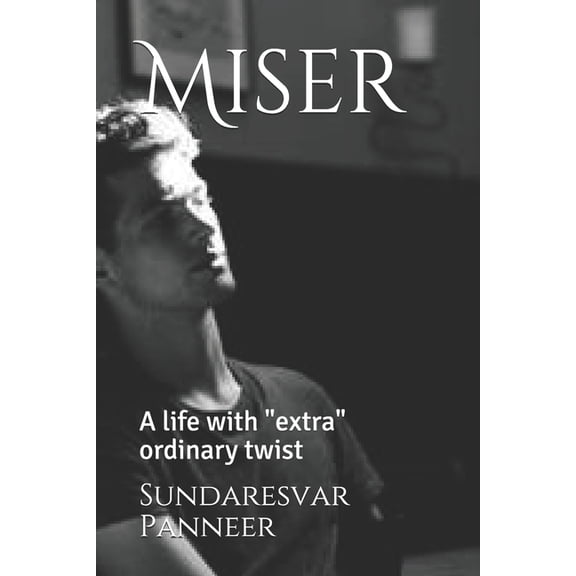 Miser: A life with "extra" ordinary twist (Paperback)