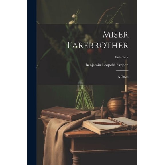 Miser Farebrother: A Novel; Volume 2 (Paperback)