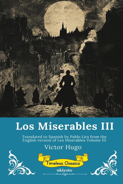 Los Miserables Volumen III Spanish Version of Les Miserables Volume III, (Paperback)