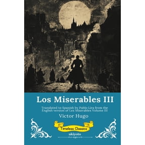 Los Miserables Volumen III Spanish Version of Les Miserables Volume III, (Paperback)