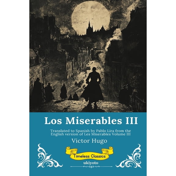 Los Miserables Volumen III Spanish Version of Les Miserables Volume III, (Paperback)