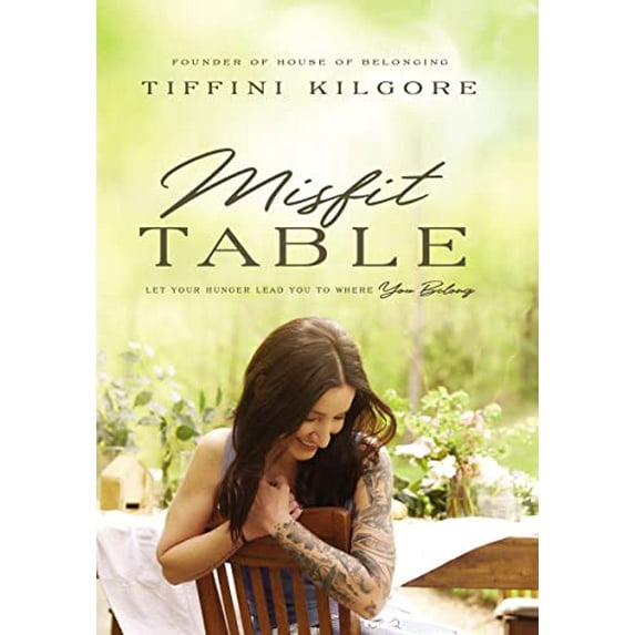 Pre-Owned Misfit Table: Let Your Hunger Lead You to Where You Belong (Hardcover) 0310351499 9780310351498
