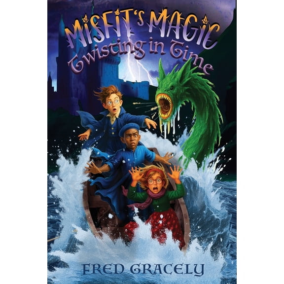 Misfit's Magic Misfit's Magic: Twisting in Time, Book 3, (Paperback)