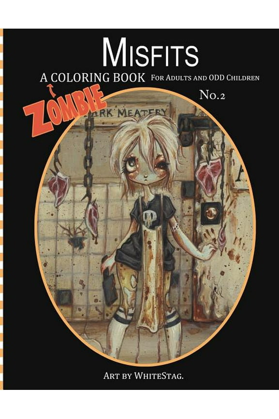 Misfits: Misfits A Zombie Coloring Book for Adults and Odd Children Art by White Stag (Paperback)