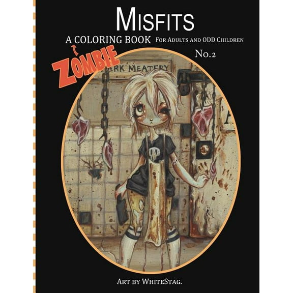 Misfits: Misfits A Zombie Coloring Book for Adults and Odd Children Art by White Stag (Paperback)