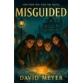 thumbnail image 1 of Misguided: A Middle-Grade Mystery Adventure of Hidden Clues, Buried Secrets, and Real Danger, (Paperback), 1 of 1
