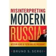 thumbnail image 1 of Pre-Owned Misinterpreting Modern Russia: Western Views of Putin and His Presidency (Hardcover) by Bruno S Sergi, 1 of 1