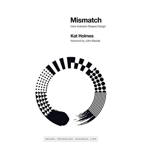 Pre-Owned Mismatch: How Inclusion Shapes Design (Paperback) 0262539489 9780262539487