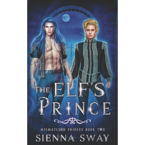 Mismatched Princes The Elf's Prince: M/M fantasy romance, Book 2, (Paperback)