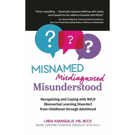 Misnamed, Misdiagnosed, Misunderstood: Recognizing and Coping with NVLD (Nonverbal Learning Disorder) from Childhood Thr, (Paperback)