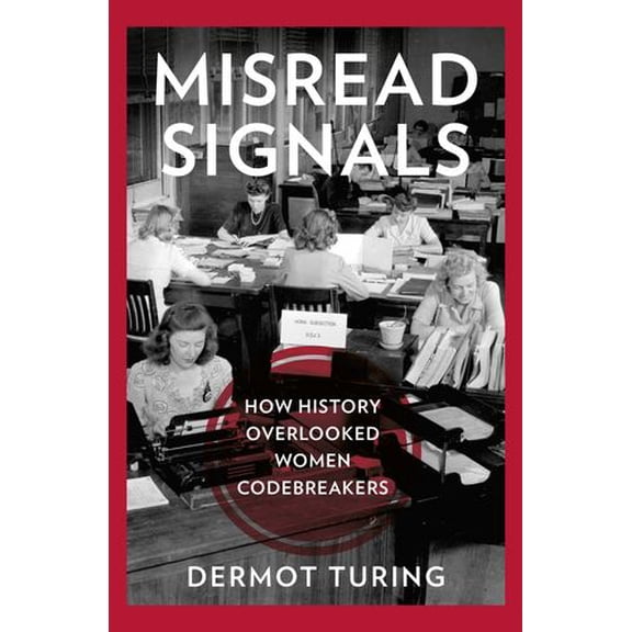 Misread Signals: How History Overlooked Women Codebreakers