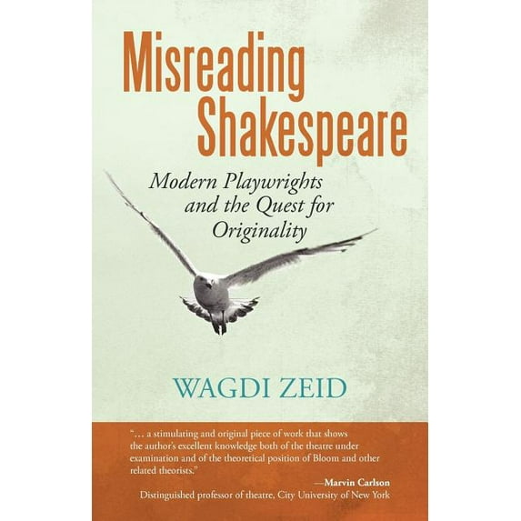 Misreading Shakespeare : Modern Playwrights and the Quest for Originality