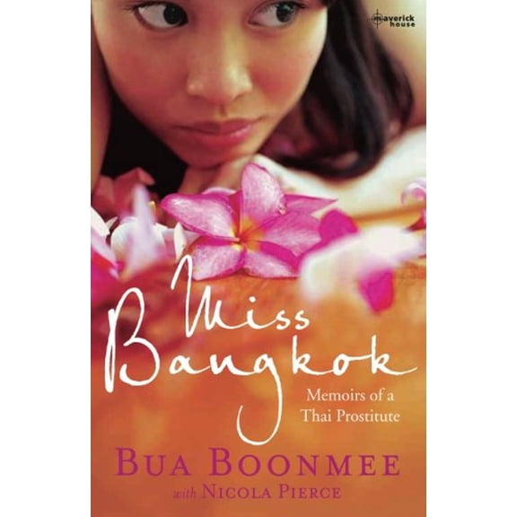 Pre-Owned Miss Bangkok: Memoirs of a Thai Prostitute (Paperback) by Bua Boonmee