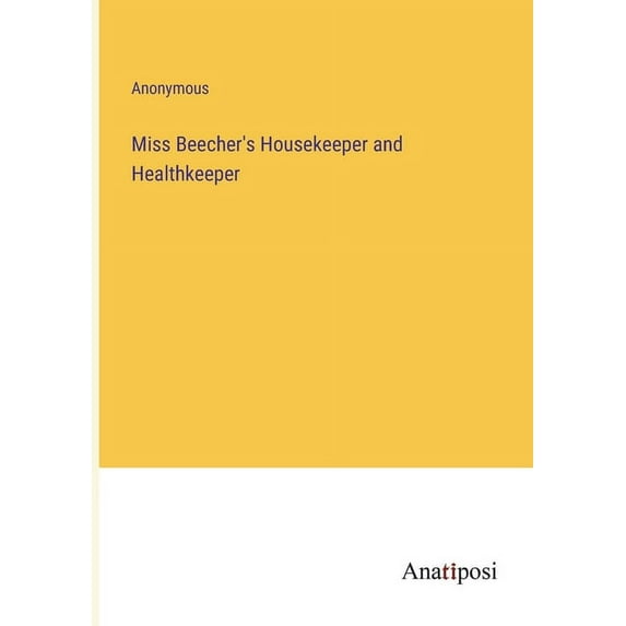 Miss Beecher's Housekeeper and Healthkeeper, (Paperback)