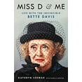 thumbnail image 1 of Pre-Owned Miss D and Me: Life with the Invincible Bette Davis (Hardcover) 0316507849 9780316507844, 1 of 1