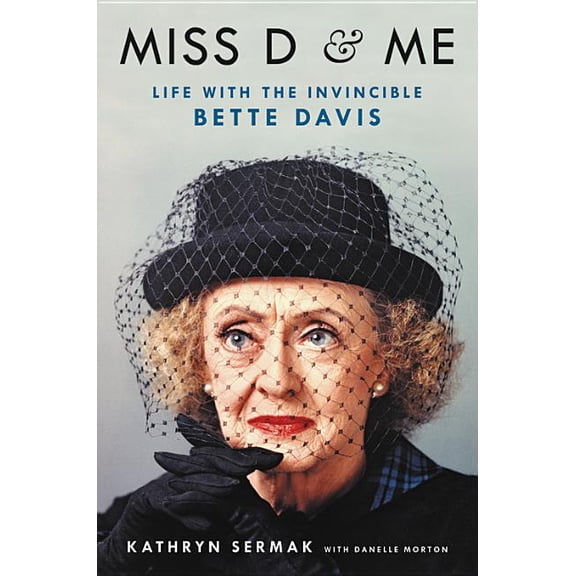 Pre-Owned Miss D and Me: Life with the Invincible Bette Davis (Hardcover) 0316507849 9780316507844