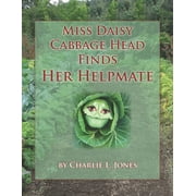 Miss Daisy Cabbage Head Finds Her Helpmate. Paperback
